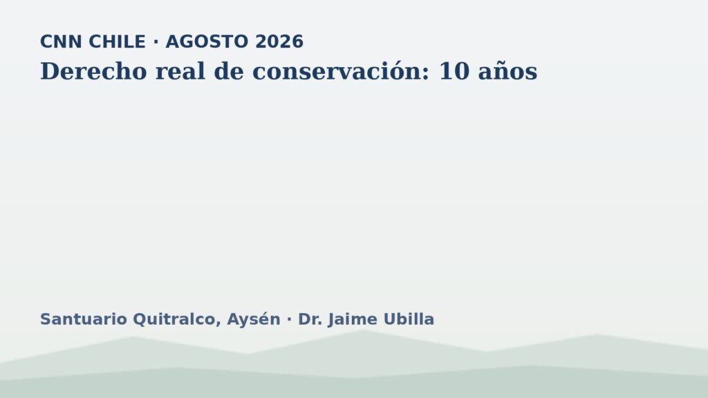 Reportaje de CNN Chile sobre los 10 años del derecho real de conservación y el Santuario Quitralco